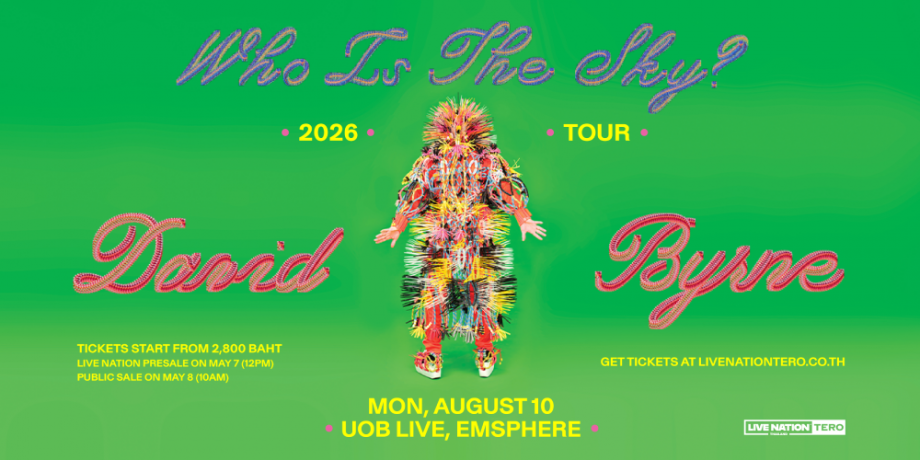 David Byrne : Who Is The Sky? Tour in Bangkok David Byrne : Who Is The Sky? Tour in Bangkok