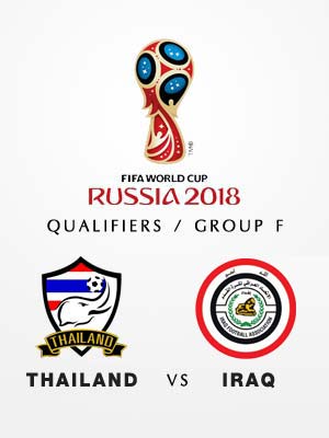 2018 FIFA World Cup Russia - Preliminary Competition Asian Zone Round 2 Group F : Thailand VS Iraq