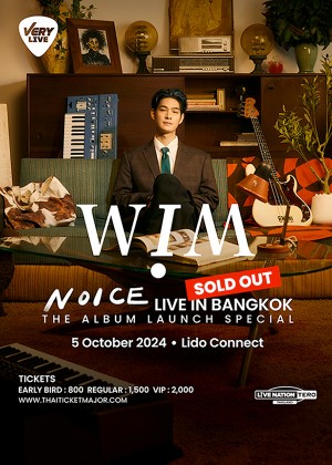 VERY LIVE presents WIM ''NOICE LIVE IN BANGKOK'' THE ALBUM LAUNCH SPECIAL